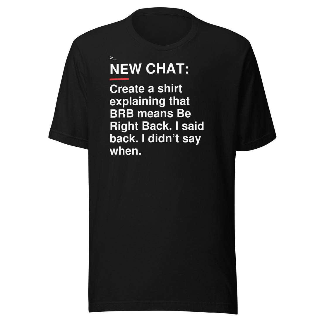 BRB — Be Right Back Text Slang T-Shirt